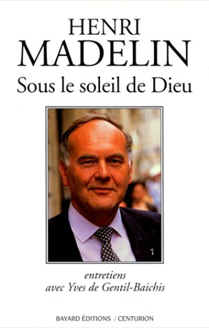 Sous le soleil de Dieu : entretiens avec Yves de Gentil-Baichis