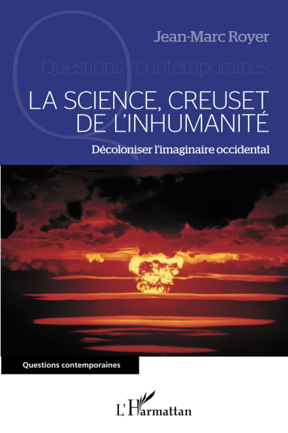 La science, creuset de l'inhumanité : décoloniser l'imaginaire occidental