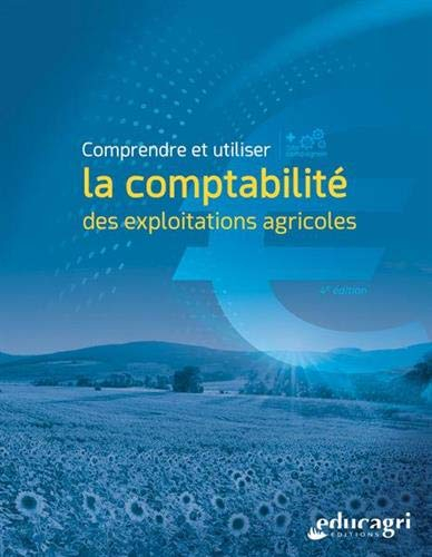 Comprendre et utiliser la comptabilité des exploitations agricoles