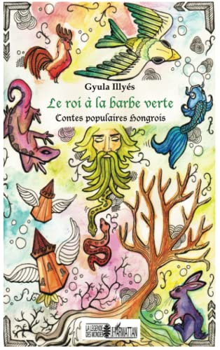 Le roi à la barbe verte : contes populaires hongrois