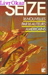 Seize : recueil de nouvelles