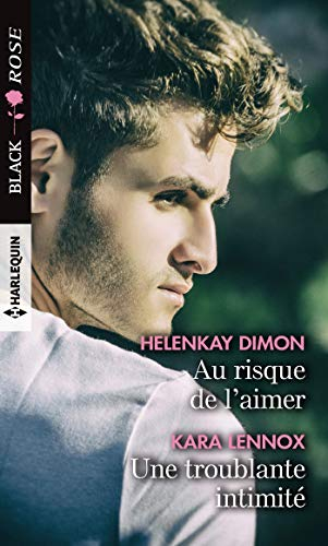 Au risque de l'aimer. Une troublante intimité
