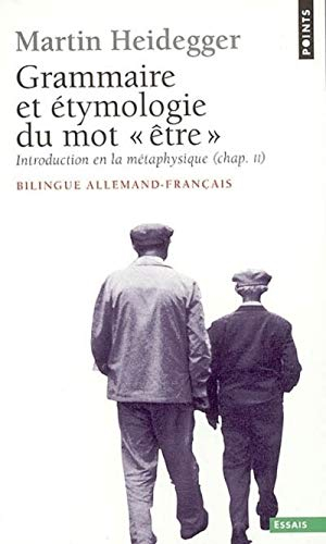 En guise de contribution à la grammaire et à l'étymologie du mot être : introduction en la métaphysi