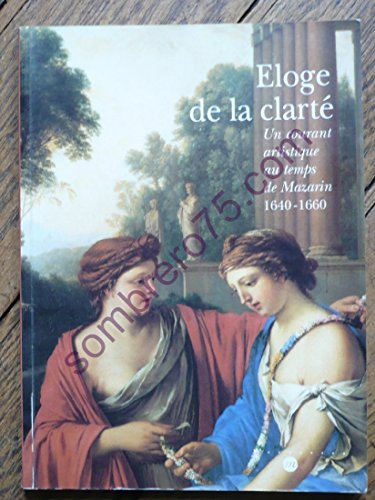 Eloge de la clarté, un courant artistique au temps de Mazarin : 1640-1660, exposition, Musée Magnin,