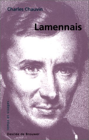 Lamennais ou L'impossible conciliation, 1782-1854
