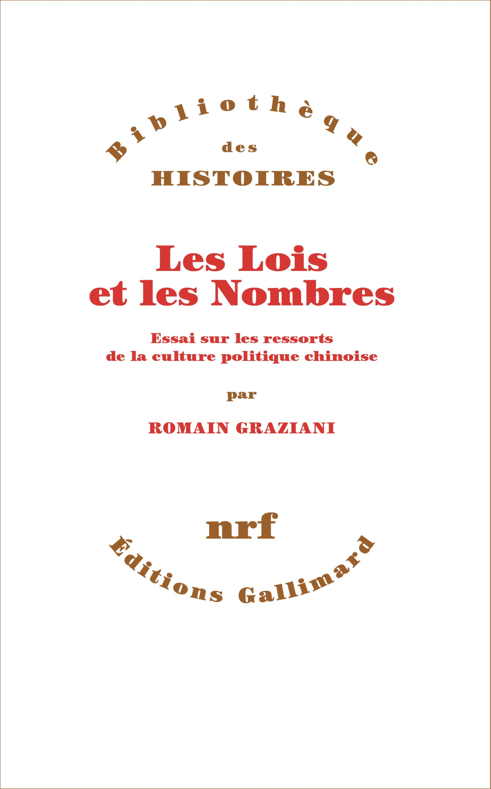 Les lois et les nombres : essai sur les ressorts de la culture politique chinoise