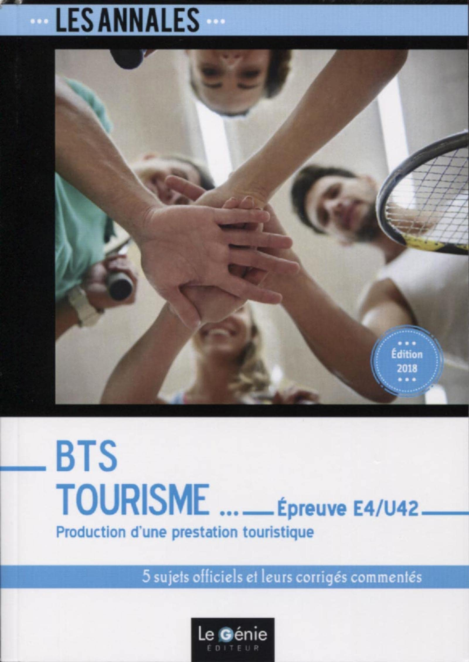 Annales BTS tourisme : épreuve E4-U42, production d'une prestation touristique : 5 sujets officiels 