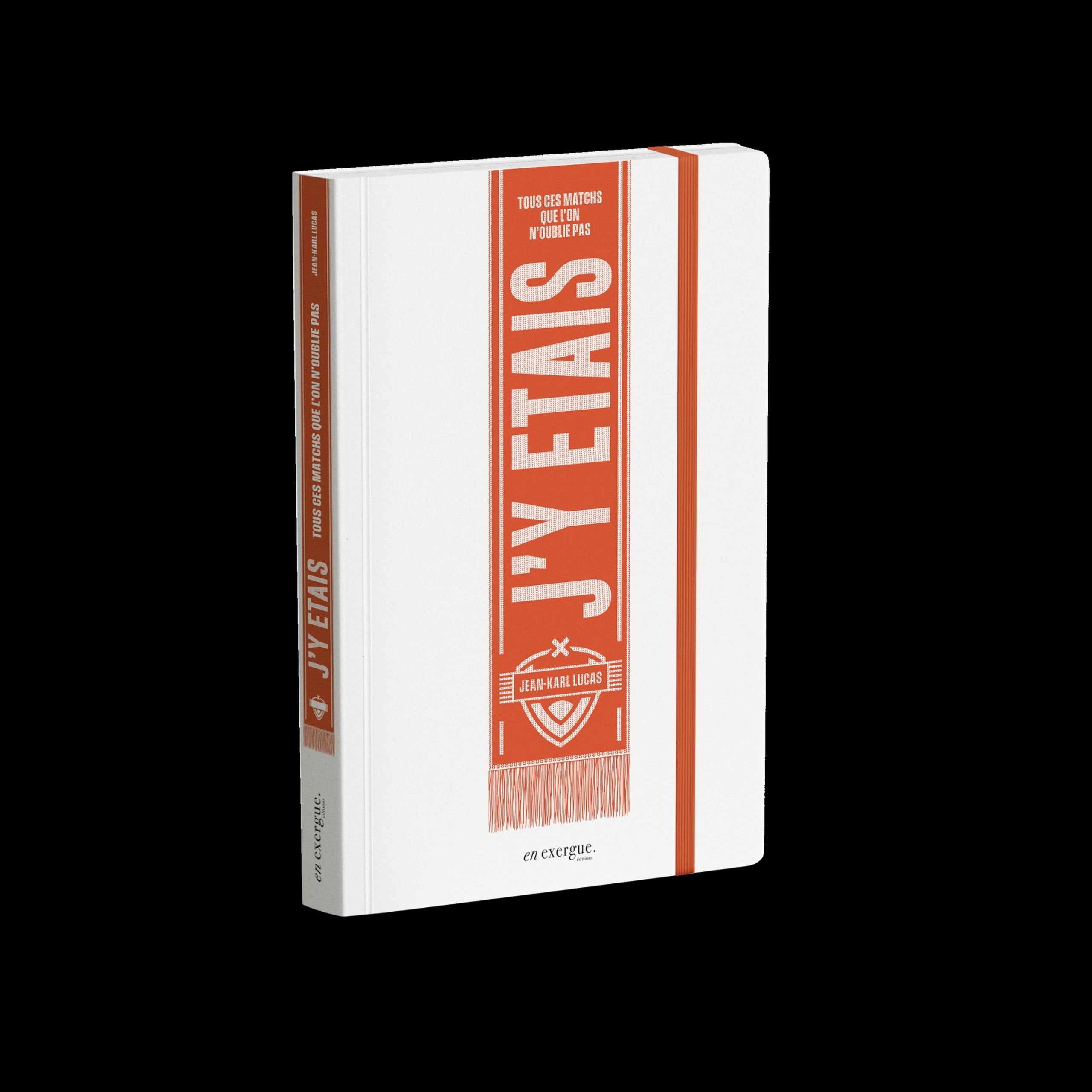 J'y étais ! : tous ces matchs que l'on n'oublie pas