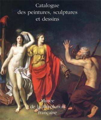 Musée de la Révolution française : catalogue des peintures, sculptures et dessins