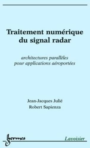 Traitement numérique du signal radar : architectures parallèles pour applications aéroportées