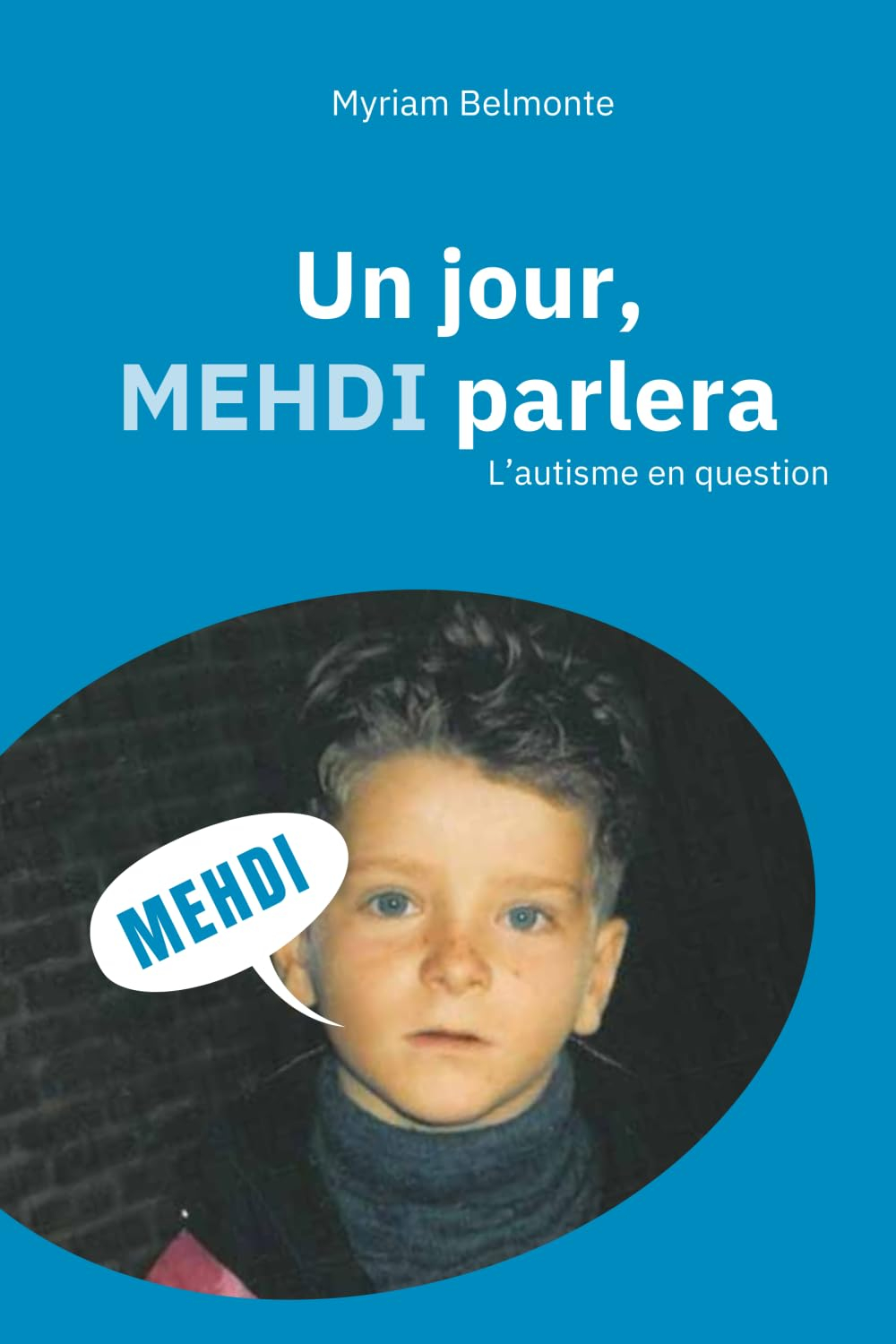 Un jour, Mehdi parlera: L'autisme en question