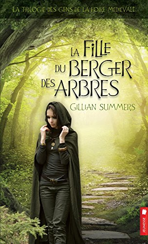 La trilogie des gens de la foire médiévale. Vol. 1. La fille du berger des arbres