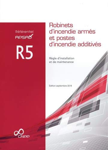 Robinets d'incendie armés et postes d'incendie additivés : règle d'installation et de maintenance