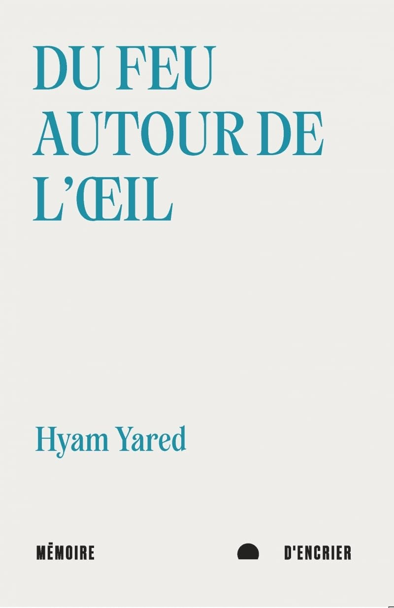 Du feu autour de l'oeil : suivi de, Blessures de l'eau