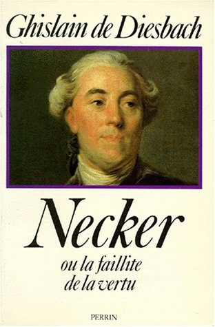 necker, ou la faillite de la vertu