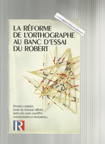la réforme de l'orthographe au banc d'essai du robert - dossier complet texte du journal officiel li