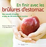 En finir avec les brûlures d'estomac : Des conseils d'experts et plus de 100 délicieuses recettes