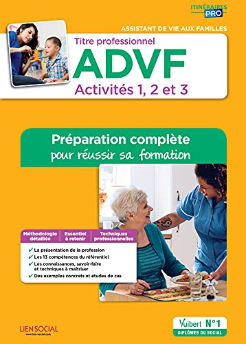 Titre professionnel ADVF, assistant de vie aux familles : activités 1, 2 et 3 : préparation complète