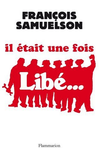 Il était une fois Libé...