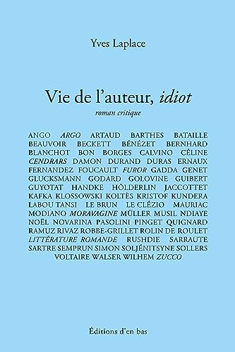 Vie de l'auteur, idiot : roman critique