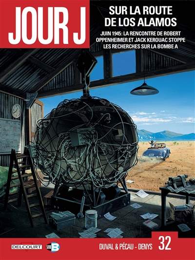 Jour J. Vol. 32. Sur la route de Los Alamos. Juin 1945, la rencontre de Robert Oppenheimer et Jack K