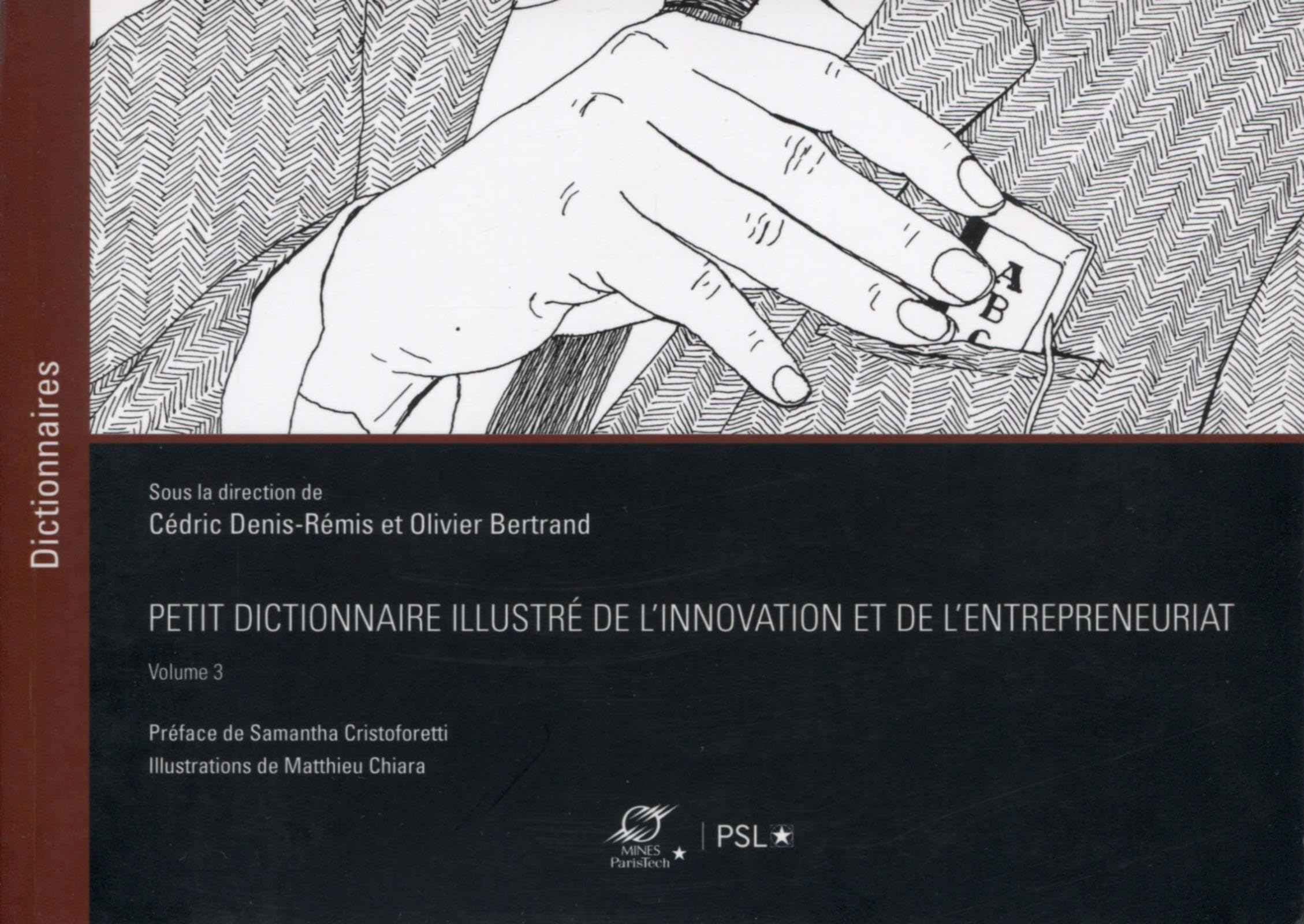 Petit dictionnaire illustré de l'innovation et de l'entrepreneuriat. Vol. 3