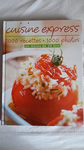Cuisine express : 1000 Recettes, 1000 photos