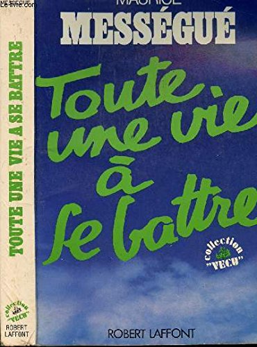 Toute une vie à se battre