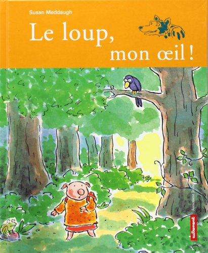 Le loup, mon oeil !