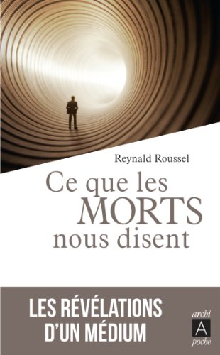 Ce que les morts nous disent : les révélations d'un médium