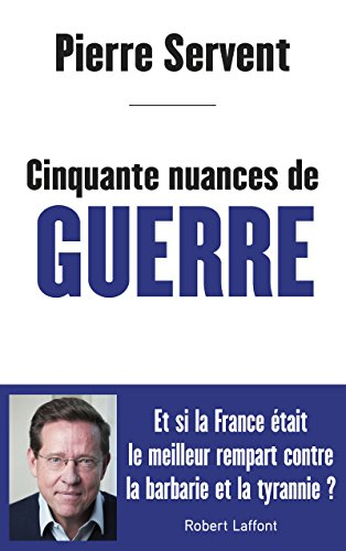 Cinquante nuances de guerre : et si la France était le meilleur rempart contre la barbarie et la tyr