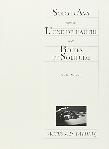 Solo d'Ava : triptyque en intimité féminine. L'une de l'autre. Boîtes et solitude