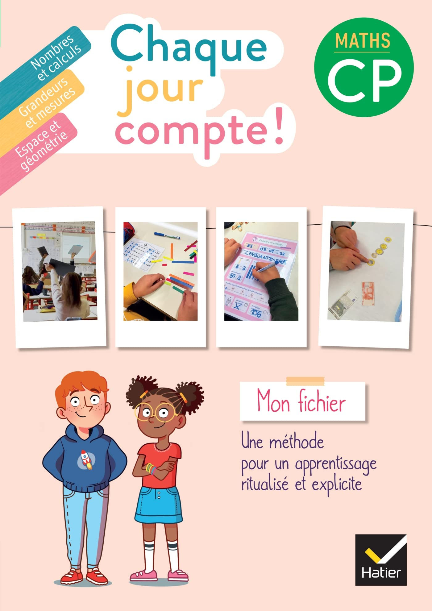 Chaque jour compte !, maths CP : mon fichier : nombres et calculs, grandeurs et mesures, espace et g