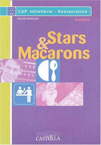 Stars & macarons, anglais, CAP hôtellerie-restauration : pratique raisonnée de la langue de spéciali
