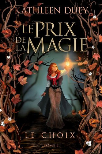 Le prix de la magie. Vol. 2. Le choix
