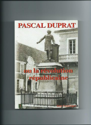 pascal duprat ou la révolution républicaine (transversale)