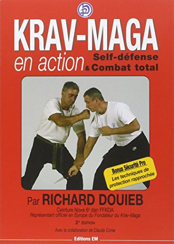 Krav-maga en action : self-défense & combat total