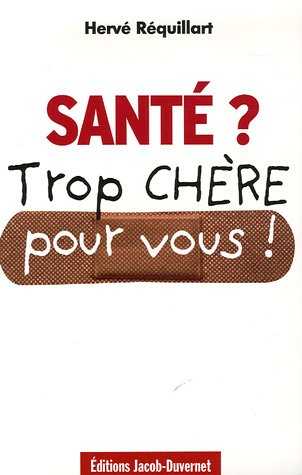 Santé ? Trop chère pour vous !