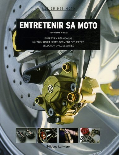 Entretenir sa moto : entretien périodique, réparation et remplacement des pièces, sélection d'access