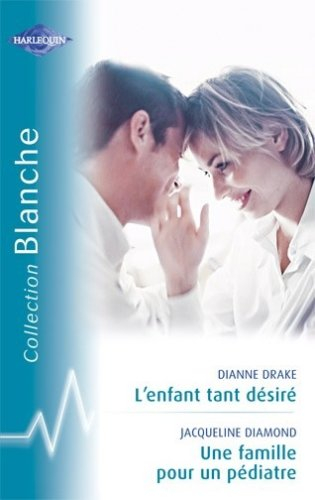 L'enfant tant désiré. Une famille pour un pédiatre