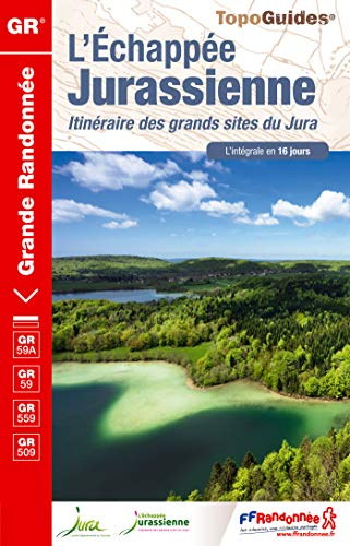 L'échappée jurassienne : itinéraire des grands sites du Jura, GR59A, GR59, GR559, GR509 : l'intégral
