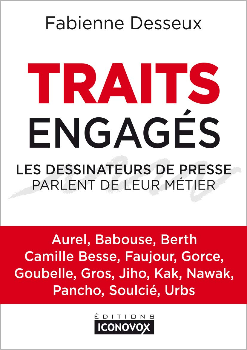 Traits engagés : les dessinateurs de presse parlent de leur métier