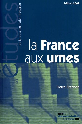 La France aux urnes : soixante ans d'histoire électorale