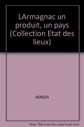 L'Armagnac, un produit, un pays : ressources patrimoniales, identité culturelle et développement loc