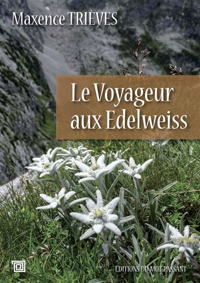 Le voyageur aux edelweiss : le temps des étoiles