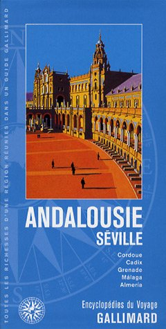 Andalousie, Séville : Cordoue, Cadix, Grenade, Malaga, Almeria
