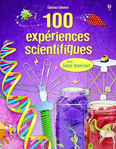 100 expériences scientifiques : avec liens Internet