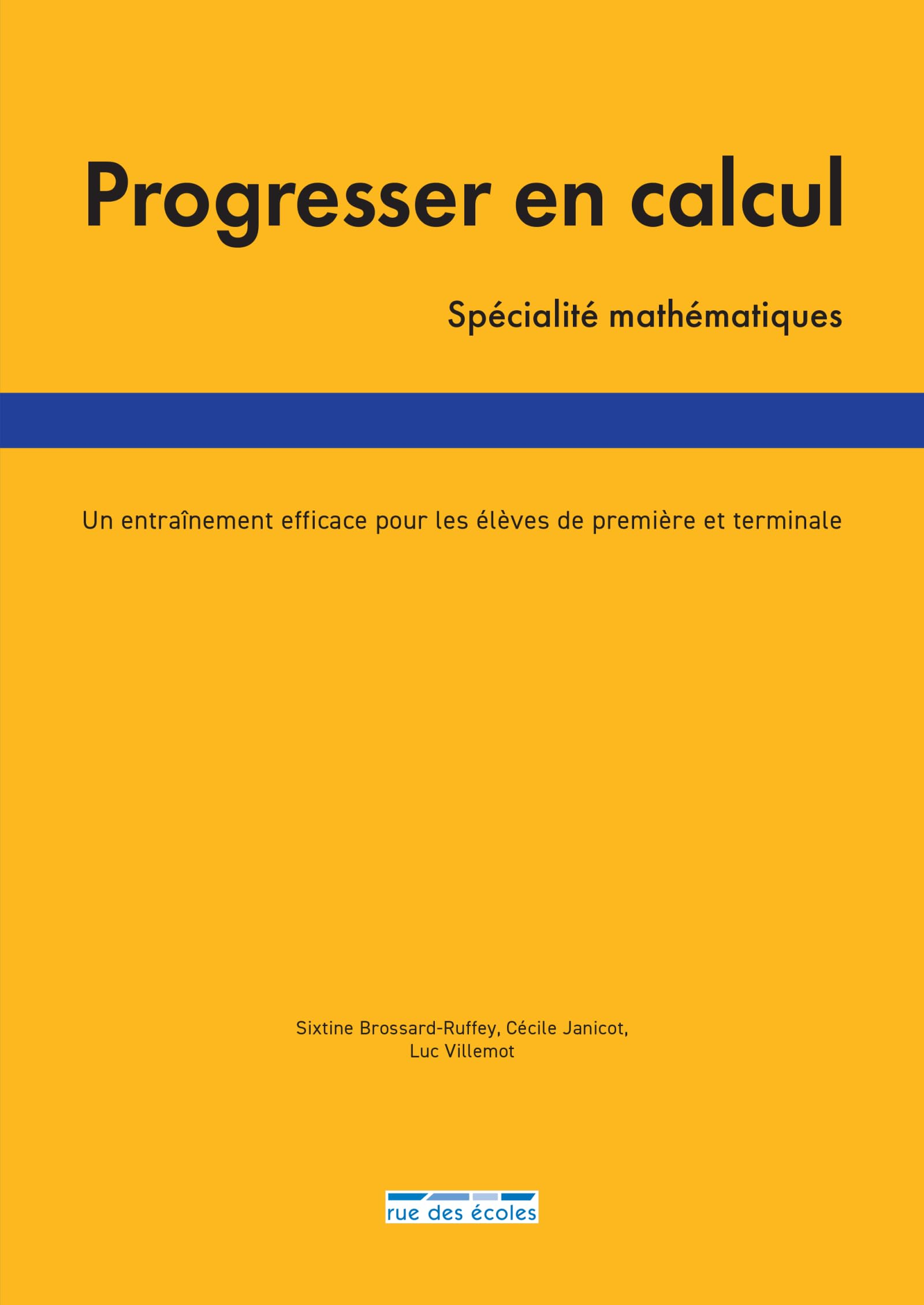 Progresser en calcul : spécialité mathématiques : un entraînement efficace pour les élèves de premiè