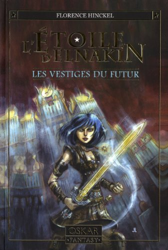 L'étoile d'Elnakin. Vol. 2. Les vestiges du futur