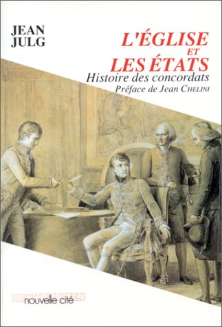 L'Eglise et les Etats : histoire des concordats